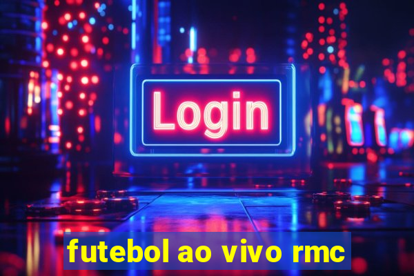 futebol ao vivo rmc